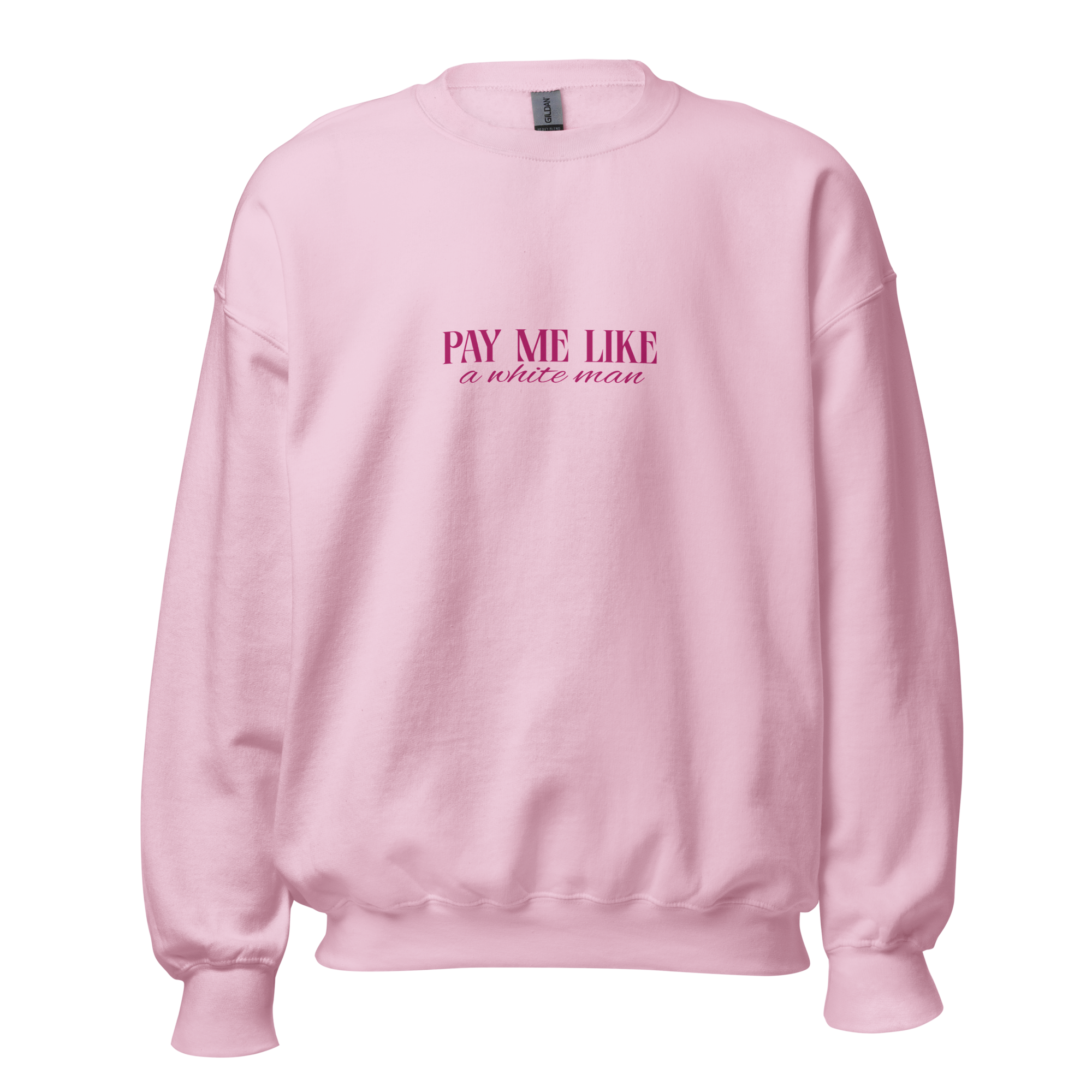 Pay Me Like A White Man Sweatshirt Made in Empowr Studio