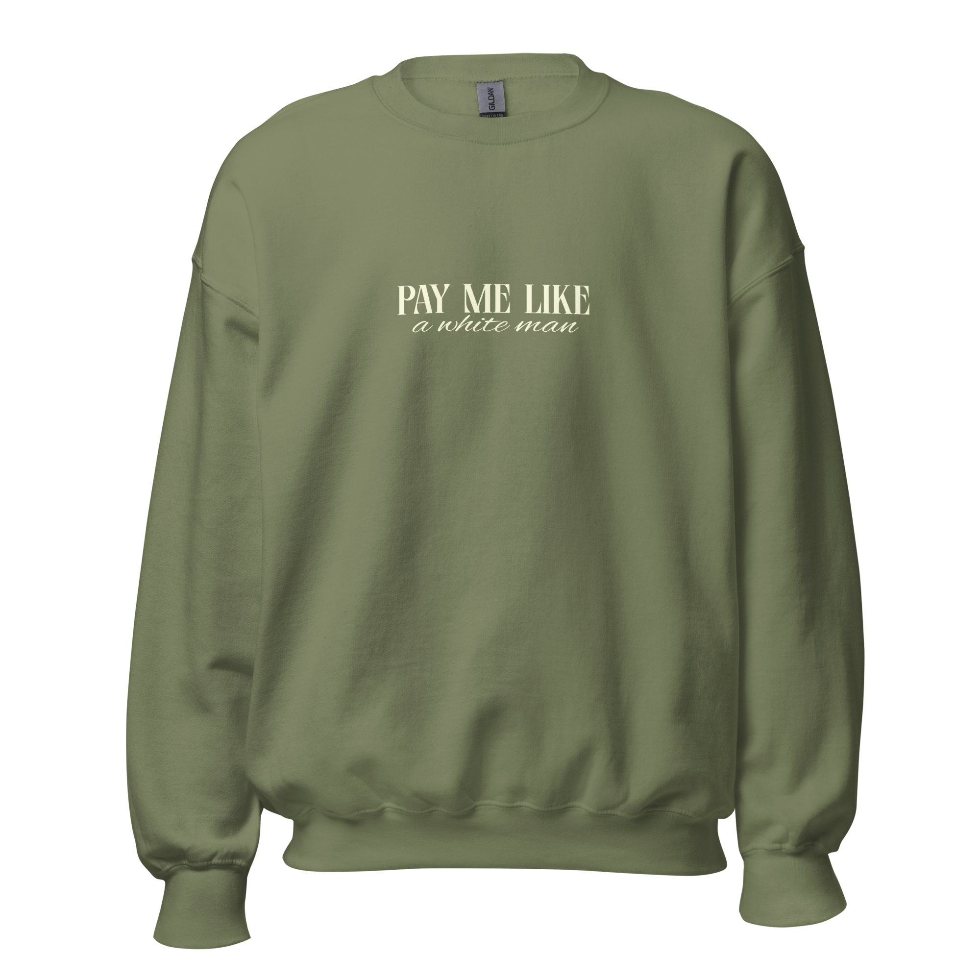 Pay Me Like A White Man Sweatshirt Made in Empowr Studio