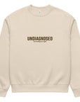 Undiagnosed But Something Ain't Right Oversized College - Empowr Dust / S