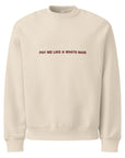 Pay Me Like A White Man Oversized College - Empowr Dust / S