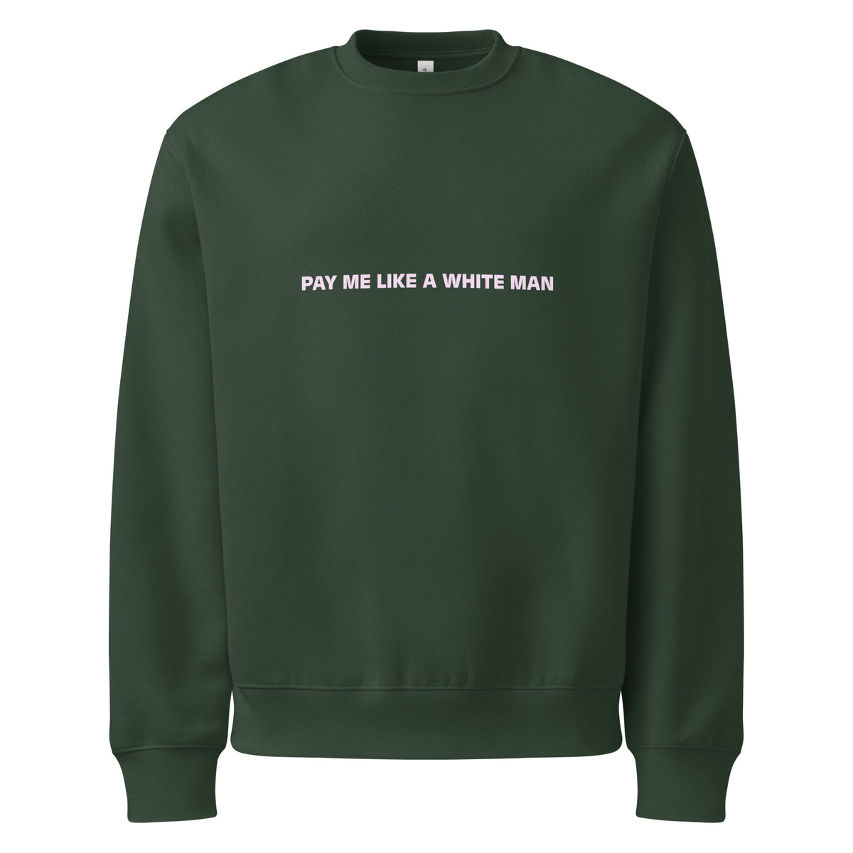 Pay Me Like A White Man Oversized College - Empowr Forest / S