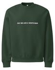 Pay Me Like A White Man Oversized College - Empowr Forest / S