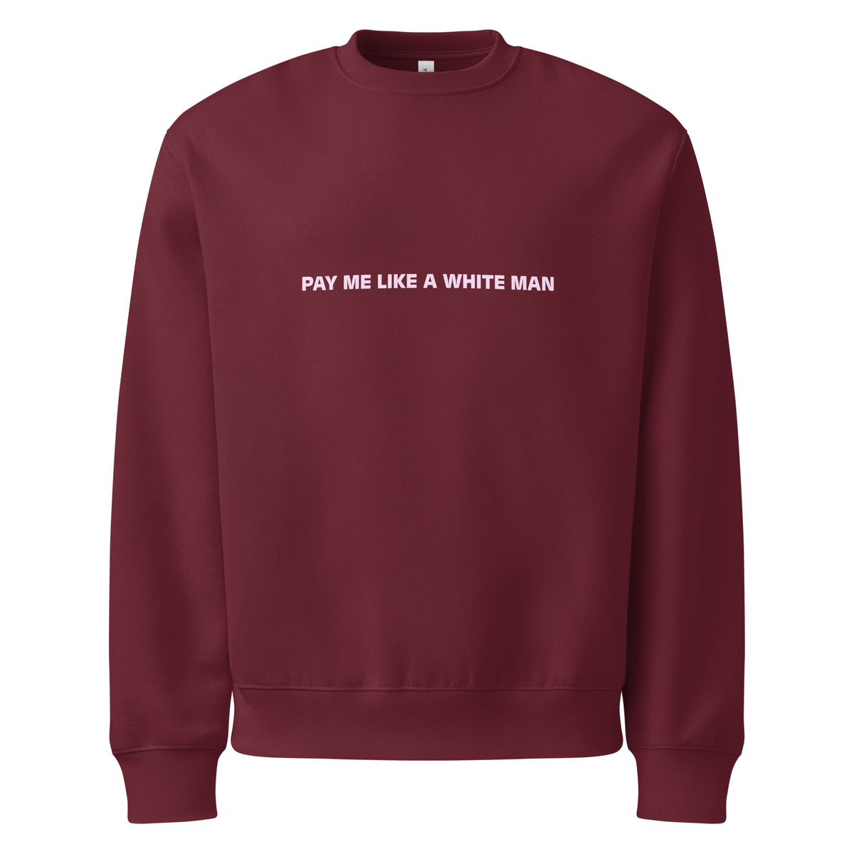 Pay Me Like A White Man Oversized College - Empowr Maroon / S