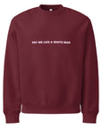 Pay Me Like A White Man Oversized College - Empowr Maroon / S